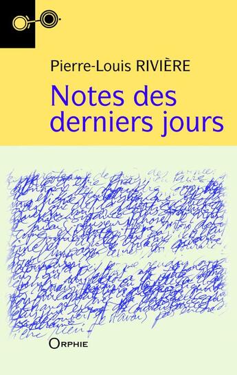 Couverture du livre « Notes des derniers jours » de Pierre-Louis Rivière aux éditions Orphie