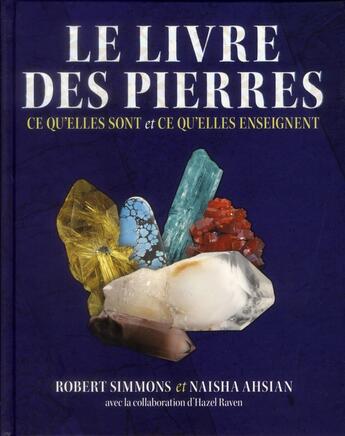 Couverture du livre « Le livre des pierres ; ce qu'elles sont et ce qu'elles enseignent » de Robert Simmons et Naisha Ahsian aux éditions Ada