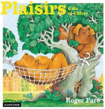 Couverture du livre « Plaisirs d'été et d'hiver » de Roger Pare aux éditions Les Editions De La Courte Echelle