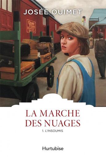 Couverture du livre « La marche des nuages t.1 : l'insoumis » de Josee Ouimet aux éditions Hurtubise