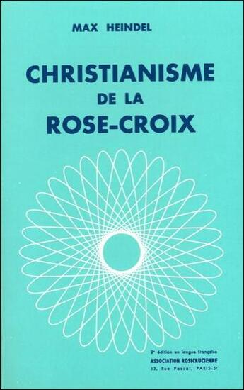 Couverture du livre « Christianisme de la rose-croix » de Max Heindel aux éditions Beaux Arts