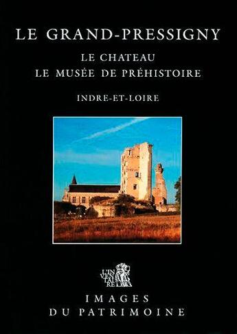 Couverture du livre « Grand-pressigny (le), le chateau n 102 » de Inventaire Du Patrim aux éditions Lieux Dits