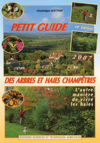 Couverture du livre « Petit guide des arbres et haies champêtres » de Dominique Soltner aux éditions Dominique Soltner