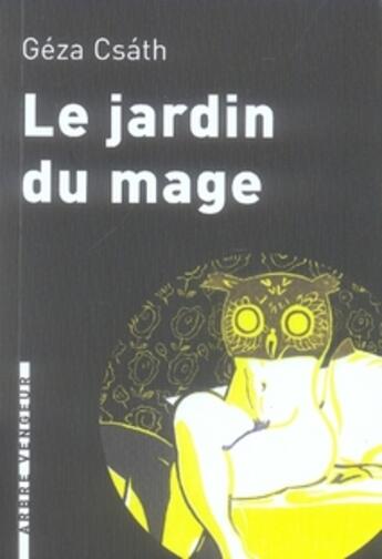 Couverture du livre « Le jardin du mage » de Geza Csath aux éditions L'arbre Vengeur