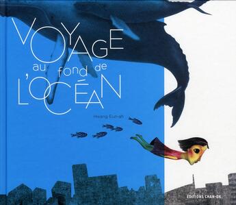 Couverture du livre « Voyage au fond de l'océan » de Eun-Ah Hwang aux éditions Chan-ok