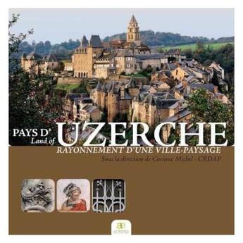 Couverture du livre « Pays d'Uzerche » de Collectif et Corinne Michel aux éditions Les Ardents Editeurs