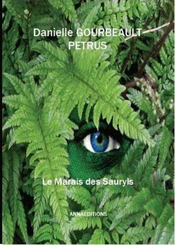 Couverture du livre « Le marais des Sauryls » de Danielle Gourbeault-Petrus aux éditions Anna