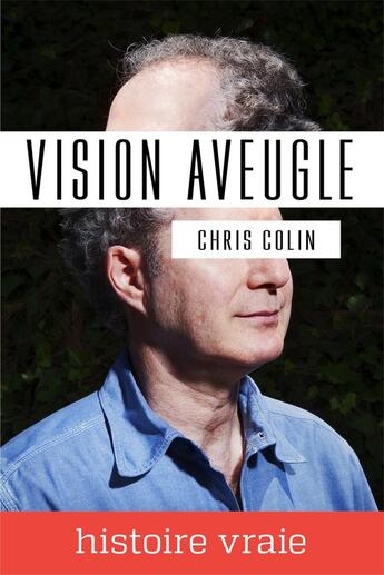 Couverture du livre « Vision aveugle » de Chris Colin aux éditions Inoui Publications Numeriques Inc.