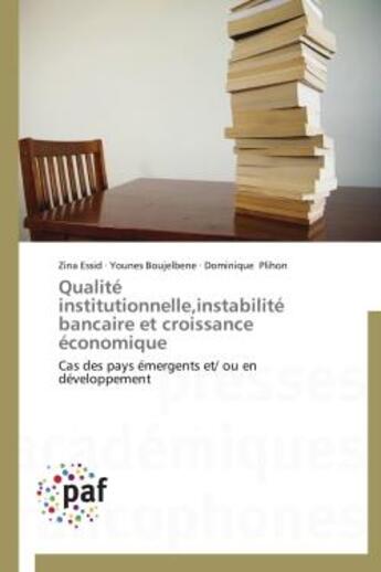 Couverture du livre « Qualité institutionnelle, instabilité bancaire et croissance économique » de  aux éditions Presses Academiques Francophones