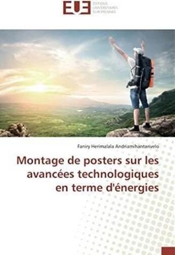 Couverture du livre « Montage de posters sur les avancees technologiques en terme d'energies » de Andriamihantarivelo aux éditions Editions Universitaires Europeennes