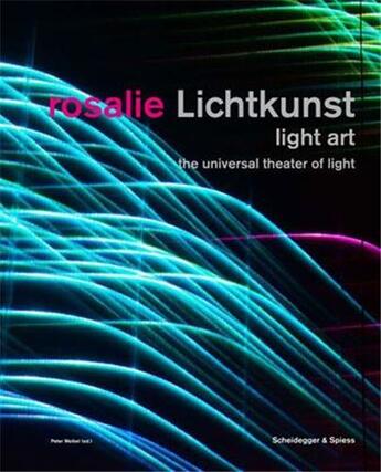 Couverture du livre « Rosalie light art /anglais/allemand » de Peter Weibel aux éditions Scheidegger