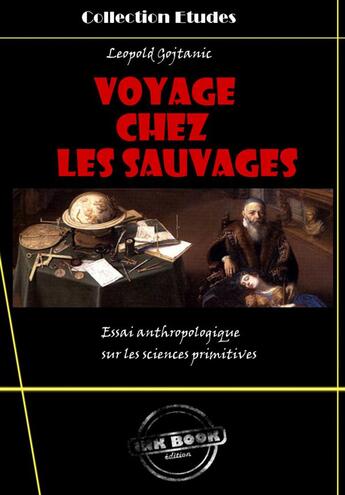 Couverture du livre « Voyage chez les sauvages » de Leopold Gojtanic aux éditions Ink Book