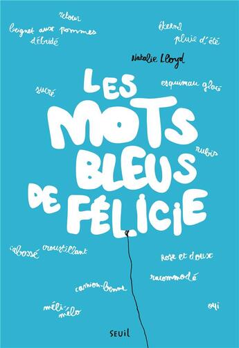 Couverture du livre « Les mots bleus de Félicie » de Nathalie Lloyd aux éditions Seuil Jeunesse