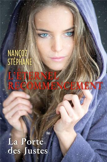 Couverture du livre « L'éternel recommencement ; la porte des Justes » de Stephane Nancoz aux éditions Librinova