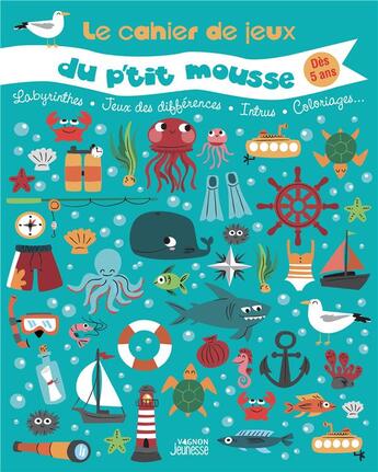 Couverture du livre « Le cahier de jeux du p'tit mousse » de Alice Turquois aux éditions Vagnon