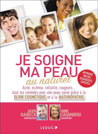 Couverture du livre « Je soigne ma peau au naturel » de Julien Kaibeck et Annie Casamayou aux éditions Leduc