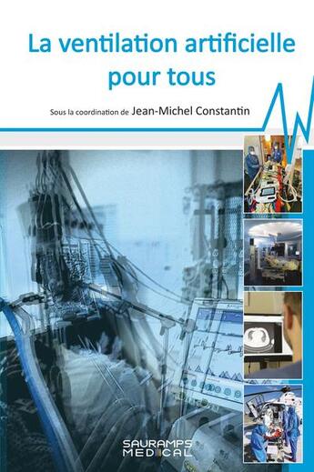 Couverture du livre « La ventilation artificielle pour tous » de Collectif et Jean-Michel Constantin aux éditions Sauramps Medical