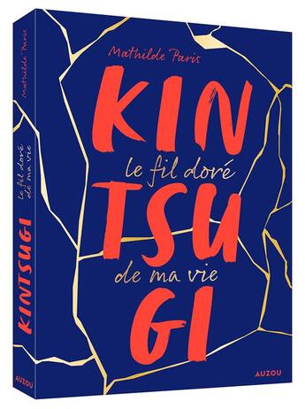 Couverture du livre « Kintsugi : le fils doré de ma vie » de Mathilde Paris aux éditions Auzou