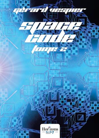 Couverture du livre « Space code - Tome 2 » de Gérard Vespier aux éditions Nombre 7