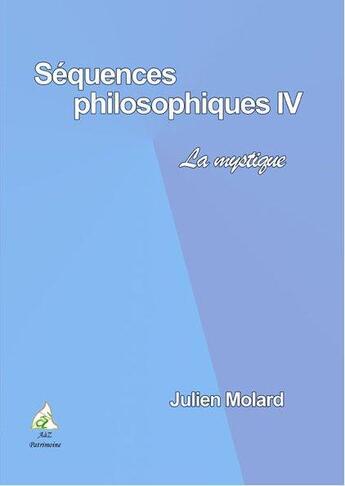 Couverture du livre « La mystique » de Julien Molard aux éditions A A Z Patrimoine