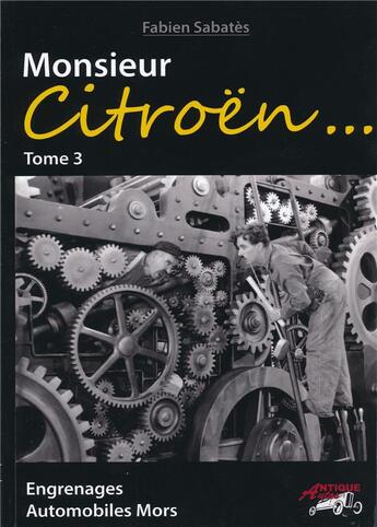 Couverture du livre « Monsieur Citroen t.3 » de Fabien Sabates aux éditions Antique Autos