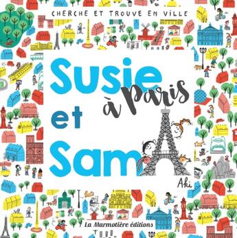 Couverture du livre « Cherche et Trouve Susie et Sam à Paris » de Aki/Mach aux éditions La Marmotiere