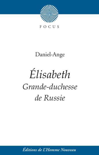 Couverture du livre « Élisabeth ; grande-duchesse de Russie » de Daniel-Ange aux éditions L'homme Nouveau