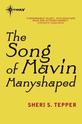 Couverture du livre « The Song of Mavin Manyshaped » de Tepper Sheri S aux éditions Orion Digital