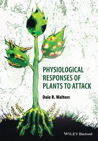 Couverture du livre « Physiological Responses of Plants to Attack » de Dale Walters aux éditions Wiley-blackwell