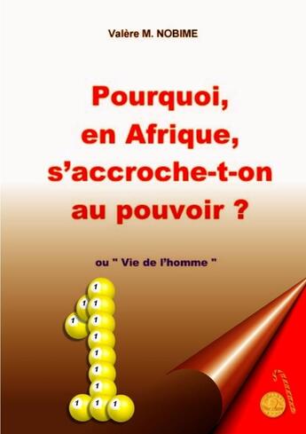 Couverture du livre « Pourquoi, en Afrique, s'accroche-t-on au pouvoir ? » de Valère M. Nobime aux éditions Lulu