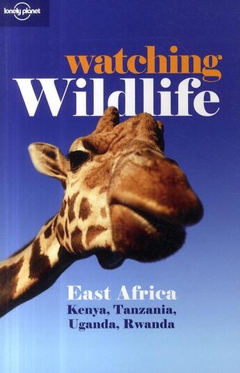 Couverture du livre « Watching wildlife East Africa (2e édition) » de Matthew Firestone aux éditions Lonely Planet France