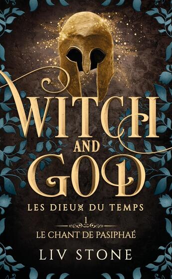 Couverture du livre « Witch and God - Les dieux du temps Tome 1 : Le chant de Pasiphaé » de Liv Stone aux éditions Hlab