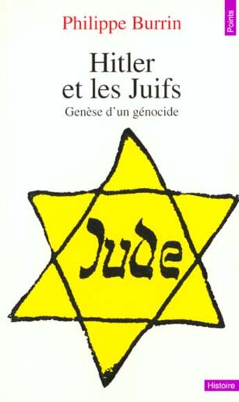 Couverture du livre « Hitler et les juifs. genese d'un genocide » de Philippe Burrin aux éditions Points