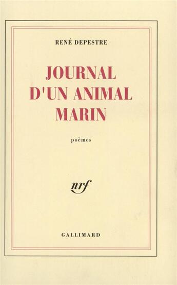 Couverture du livre « Journal d'un animal marin : Choix de poèmes (1956-1990) » de Rene Depestre aux éditions Gallimard