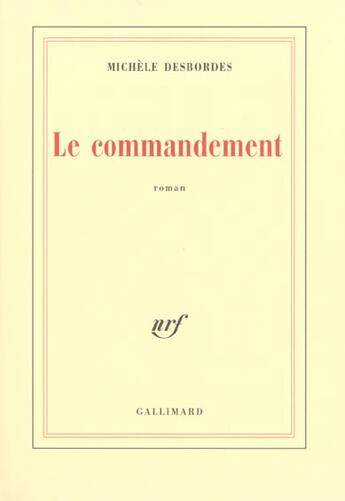 Couverture du livre « Le Commandement » de Michele Desbordes aux éditions Gallimard