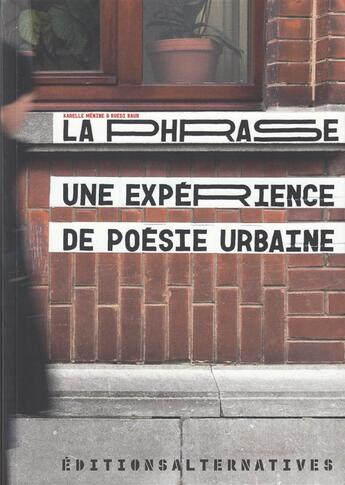 Couverture du livre « La phrase - une experience de poesie urbaine » de Menine/Baur aux éditions Alternatives