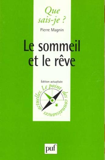 Couverture du livre « Sommeil et le reve qsj 24 » de Magnin P aux éditions Que Sais-je ?