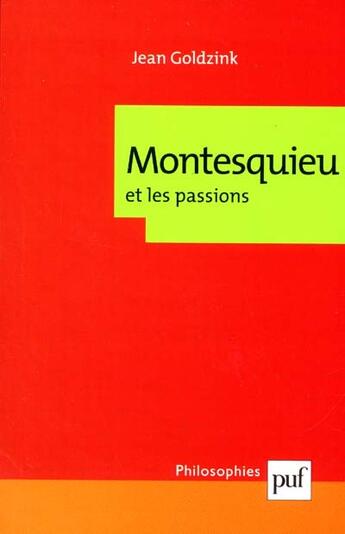 Couverture du livre « Montesquieu et les passions » de Jean Goldzink aux éditions Puf