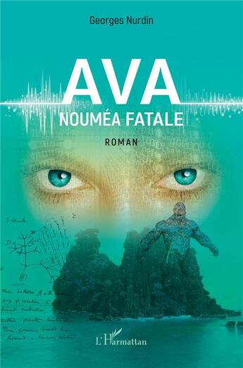 Couverture du livre « Ava, noumea fatale » de Georges Nurdin aux éditions L'harmattan