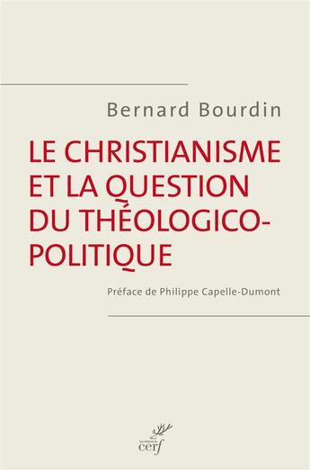 Couverture du livre « Le christianisme et la question du theologico-politique » de Bernard Bourdin aux éditions Cerf