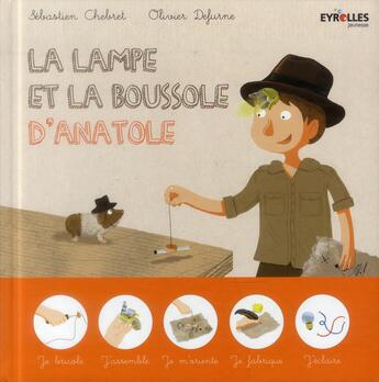 Couverture du livre « La lampe et la boussole d'Anatole » de Sebastien Chebret et Olivier Defurne aux éditions Eyrolles