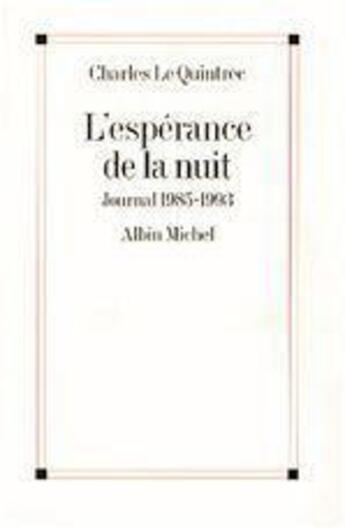 Couverture du livre « L'esperance de la nuit - journal 1985-1993 » de Charles Le Quintrec aux éditions Albin Michel