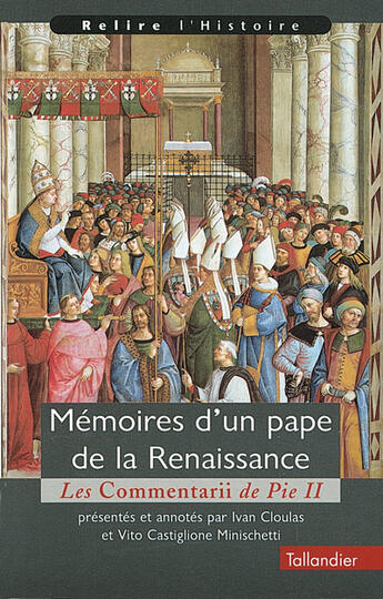 Couverture du livre « Mémoires d'un pape de la renaissance ; les commentaires de pie ii » de Ivan Cloulas aux éditions Tallandier