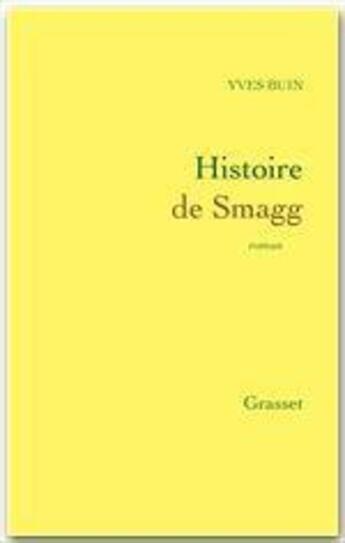 Couverture du livre « Histoire de Smagg » de Yves Buin aux éditions Grasset Et Fasquelle