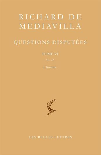 Couverture du livre « Questions disputées t.6 » de Richard De Mediavilla aux éditions Belles Lettres