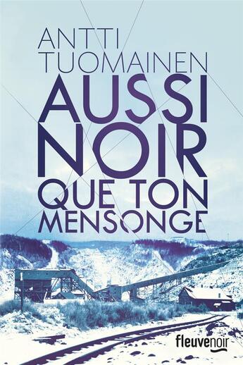 Couverture du livre « Aussi noir que ton mensonge » de Antti Tuomainen aux éditions Fleuve Editions