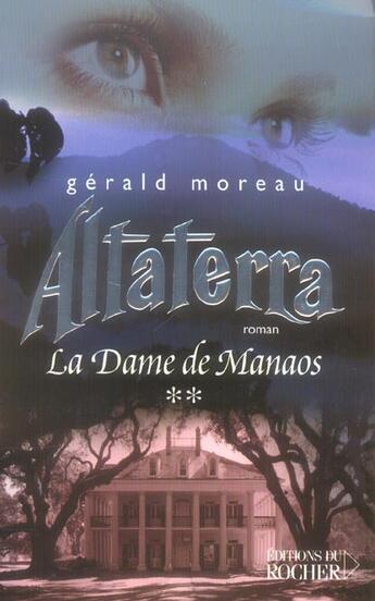 Couverture du livre « La Dame de Manaos, Tome 2 : Altaterra » de Gérald Moreau aux éditions Rocher