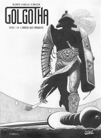 Couverture du livre « Golgotha t.1 : l'armée des maudits » de Laurent-Frederic Bollee et Alcante et Enrique Breccia aux éditions Soleil
