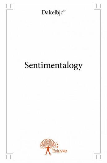 Couverture du livre « Sentimentalogy » de Dakelbjc