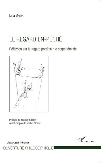 Couverture du livre « Le regard en-péché ; réflexion sur le regard porté sur le corps feminin » de Bacha Lilia aux éditions L'harmattan